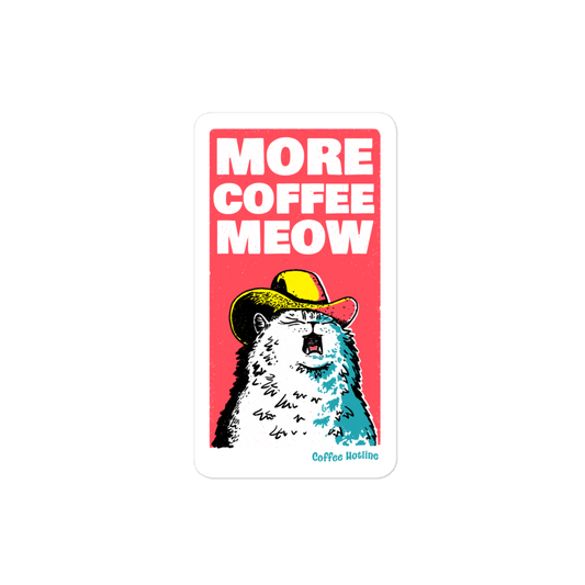 More Coffee Meow - Sticker