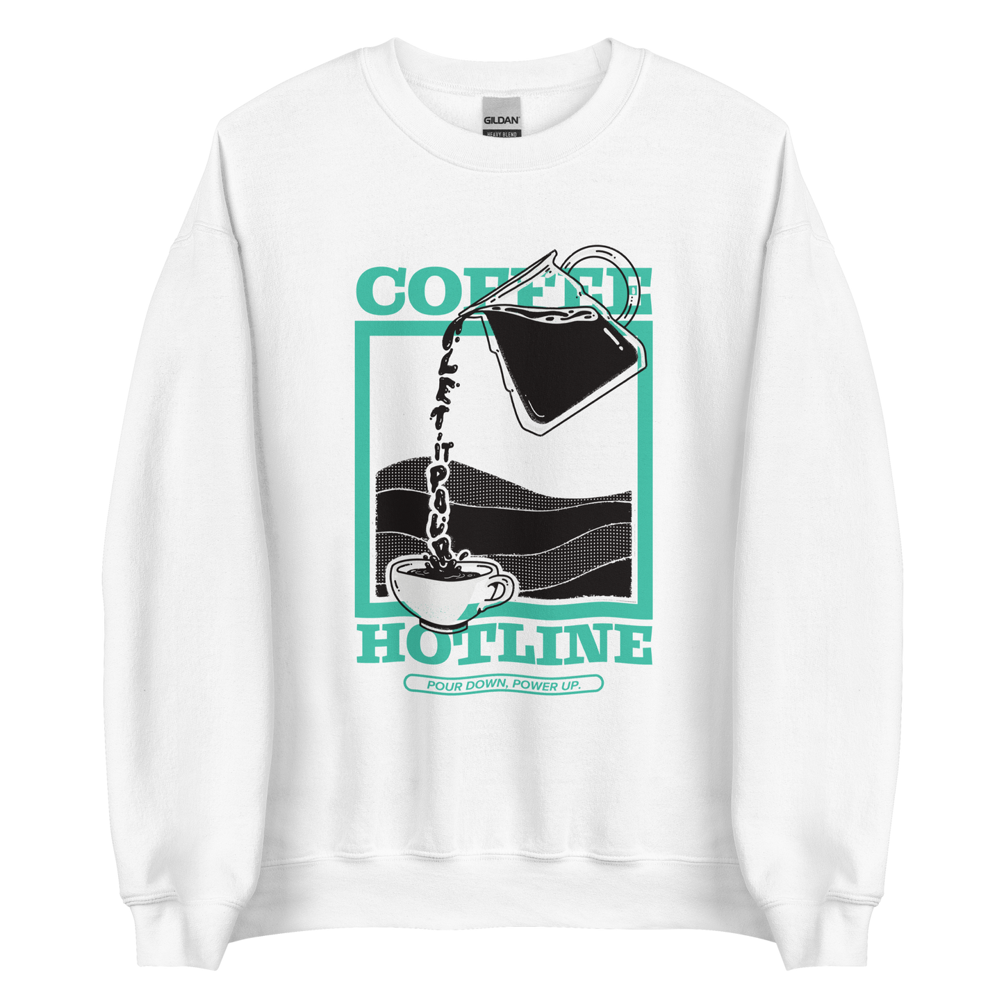 Pour Down, Power Up - Coffee Hotline Unisex Sweatshirt