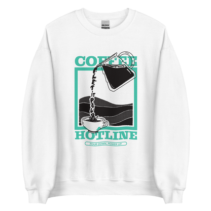 Pour Down, Power Up - Coffee Hotline Unisex Sweatshirt