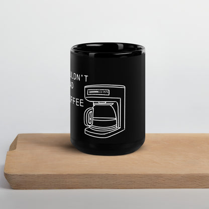 You Wouldn't Download A Coffee - Internet Meme PSA - Black Glossy Mug 15 oz